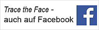 Trace the Face - auch auf Facebook